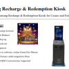Gaming Recharge & Redemption Kiosk